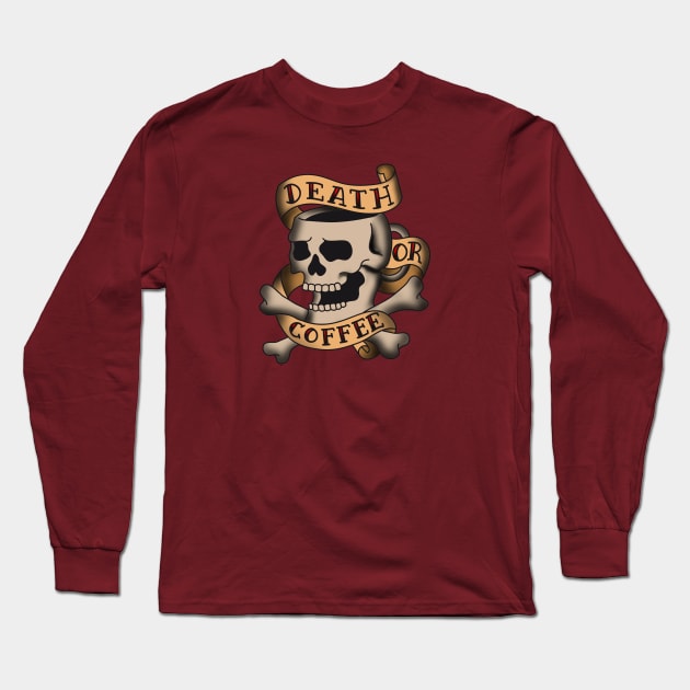 DEATH OR COFFEE Long Sleeve T-Shirt by WYB 